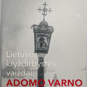 Images of Cross-Crafting: Adomas Varnas’s Collection of Negatives